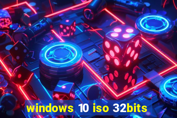 windows 10 iso 32bits